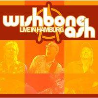 Wishbone Ash : Live in Hamburg